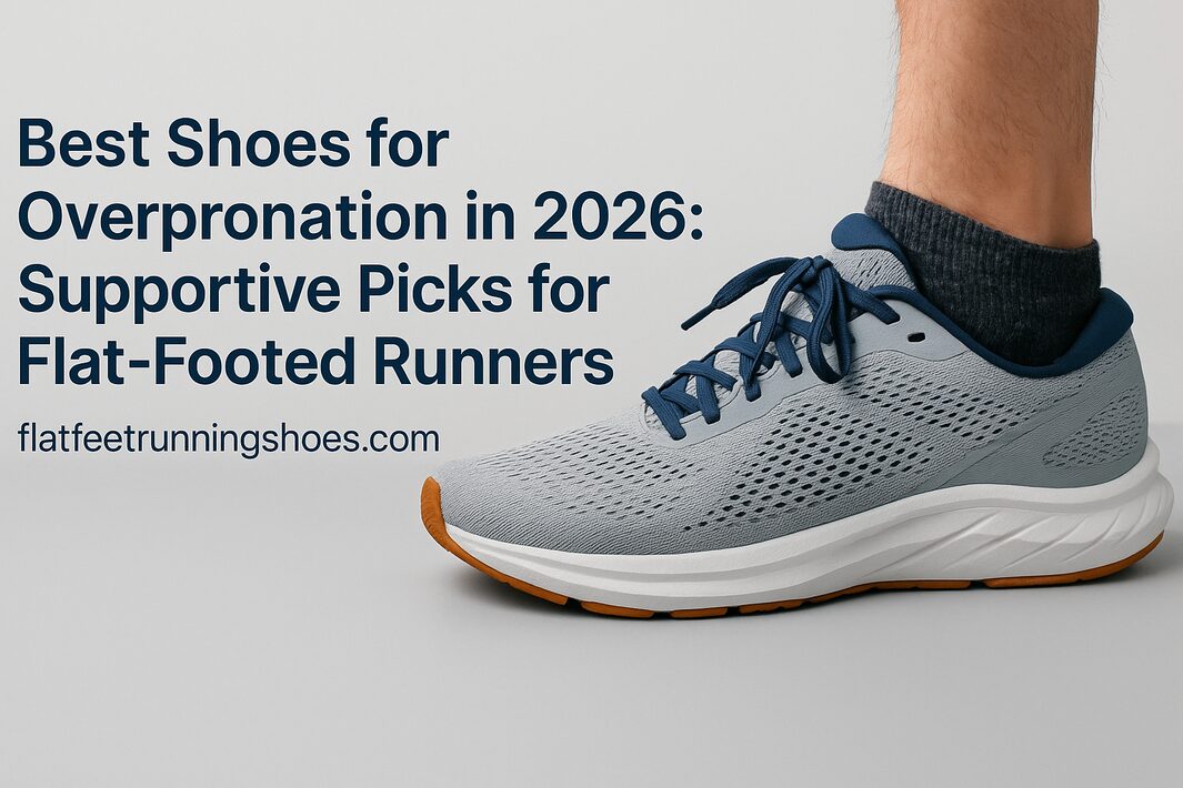 Read more about the article Best Shoes for Overpronation in 2026: Supportive Picks for Flat-Footed Runners
